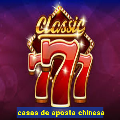 casas de aposta chinesa